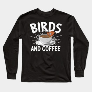 Birds and coffee for Ornithologist Long Sleeve T-Shirt